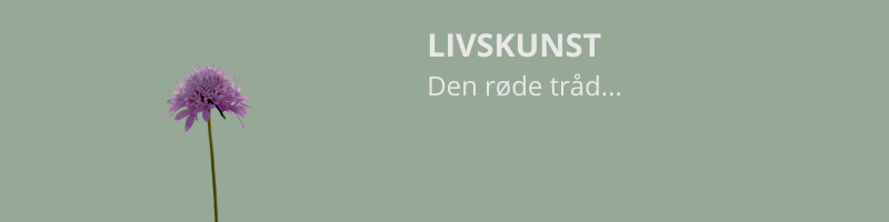 LIVSKUNST - den røde tråd